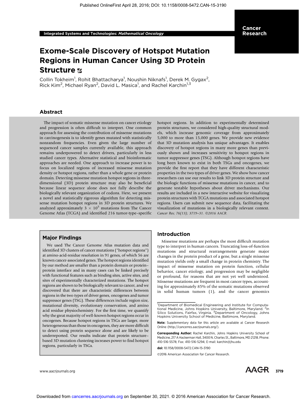 Exome-Scale Discovery of Hotspot Mutation Regions in Human Cancer Using 3D Protein Structure Collin Tokheim1, Rohit Bhattacharya1, Noushin Niknafs1, Derek M