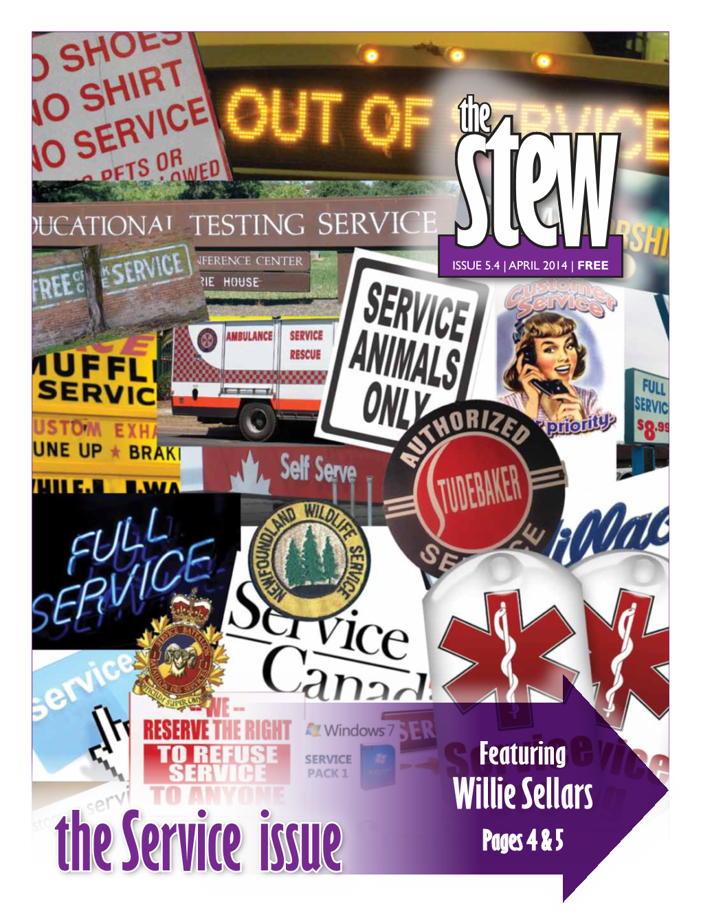 Willie Sellars the Service Issue Pages 4 & 5 PAGE 2 | the STEW Magazine | April 2014 Hear We Want to Hear from You! Email Craig@Thestew.Ca