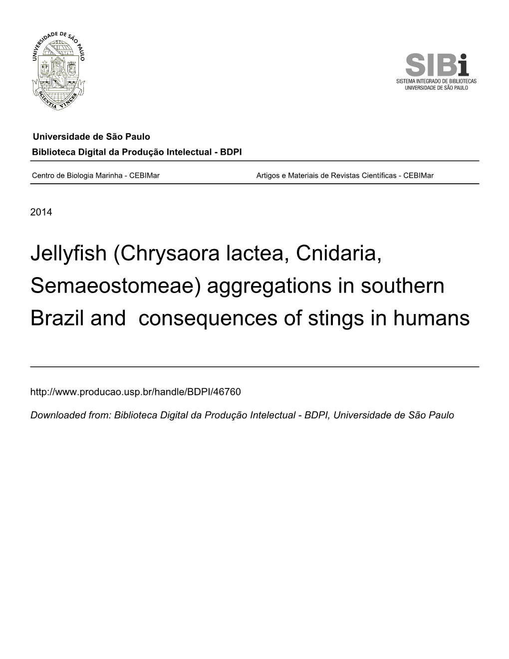 Chrysaora Lactea, Cnidaria, Semaeostomeae) Aggregations in Southern Brazil and Consequences of Stings in Humans