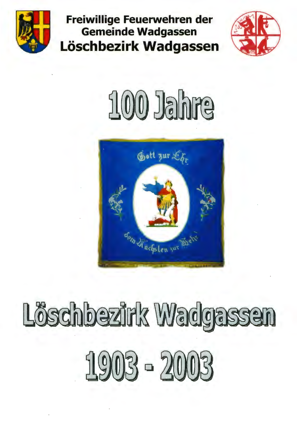 Löschbezirk Wadgassen 100 Jahre Löschbezirk Wadgassen