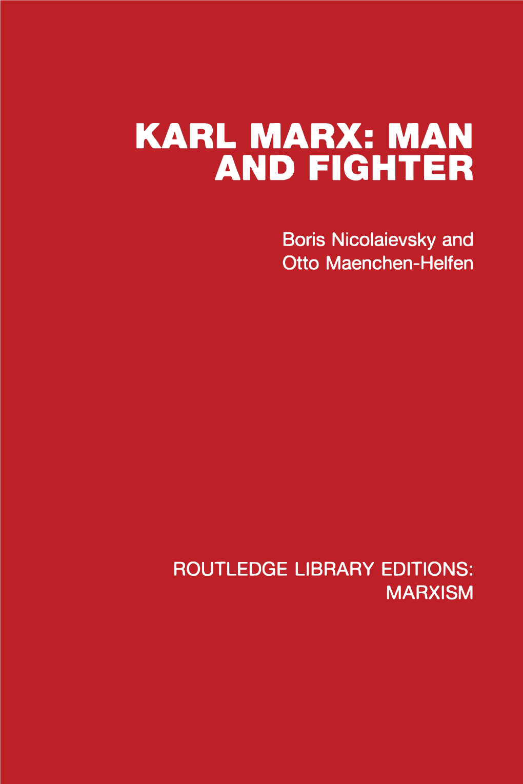 Karl Marx: Man and Fighter