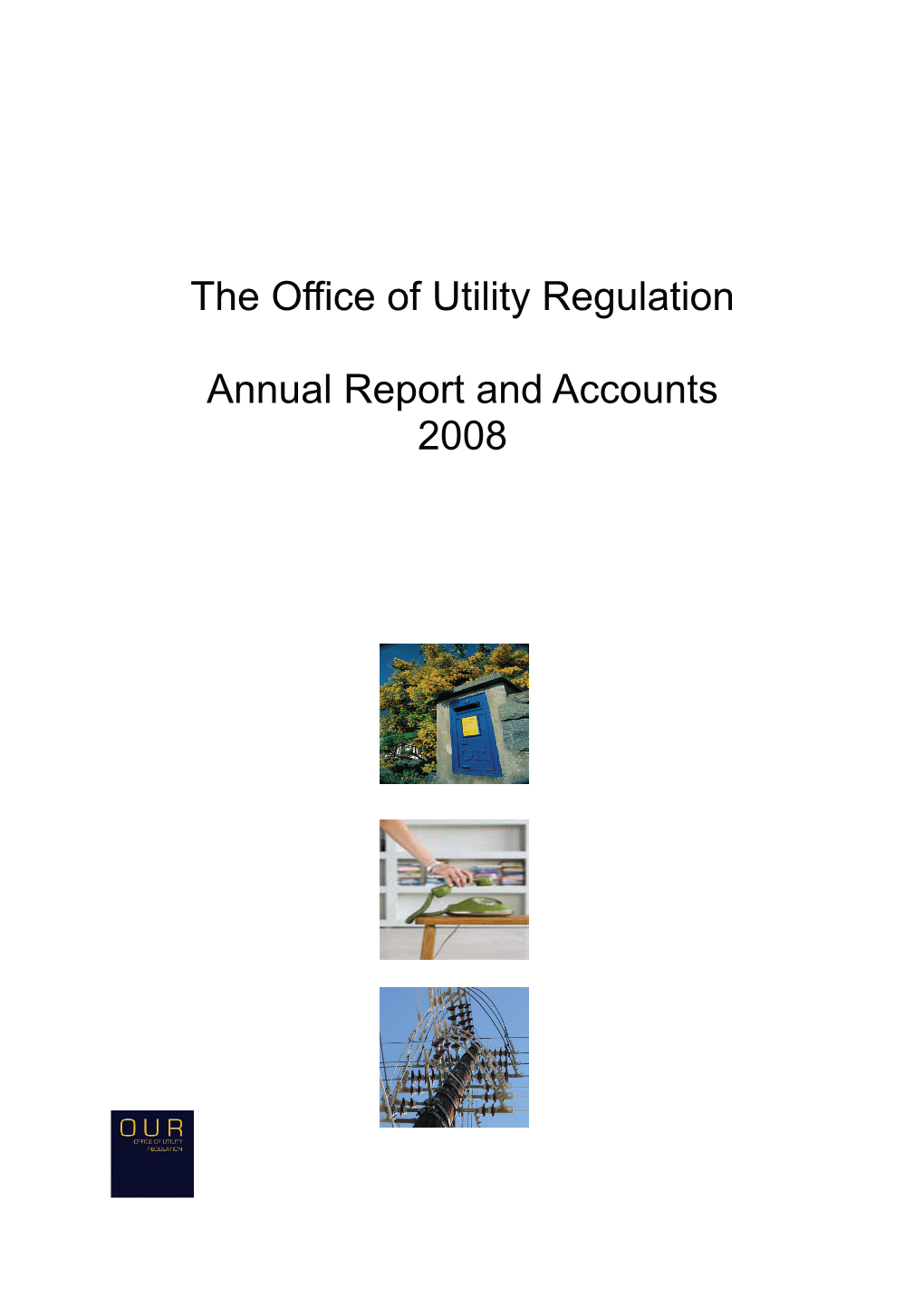 The Office of Utility Regulation Annual Report and Accounts 2008
