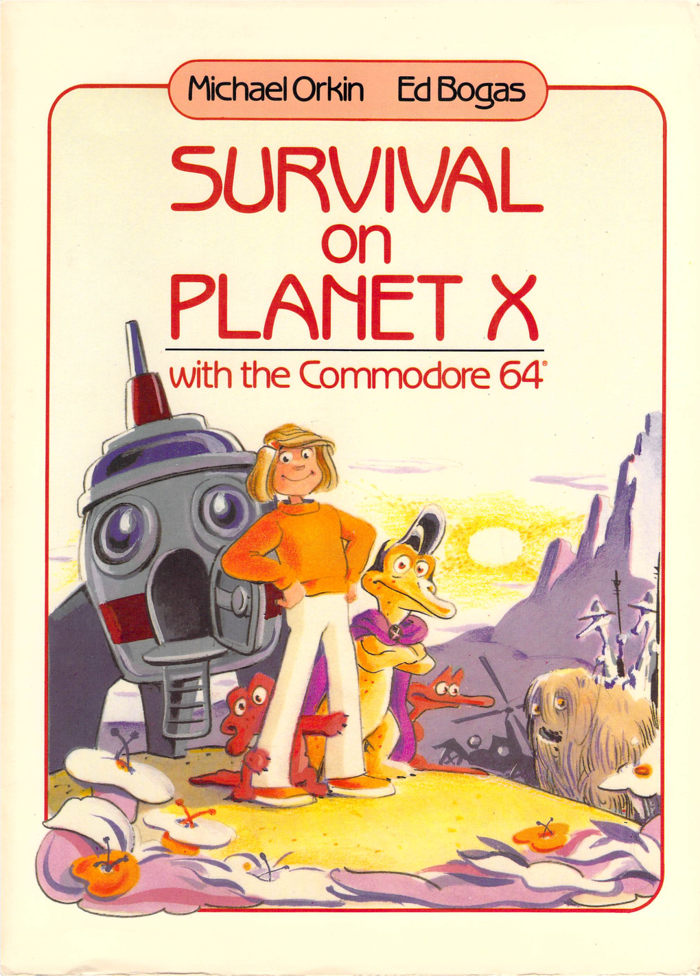 Survival on Planet X with the