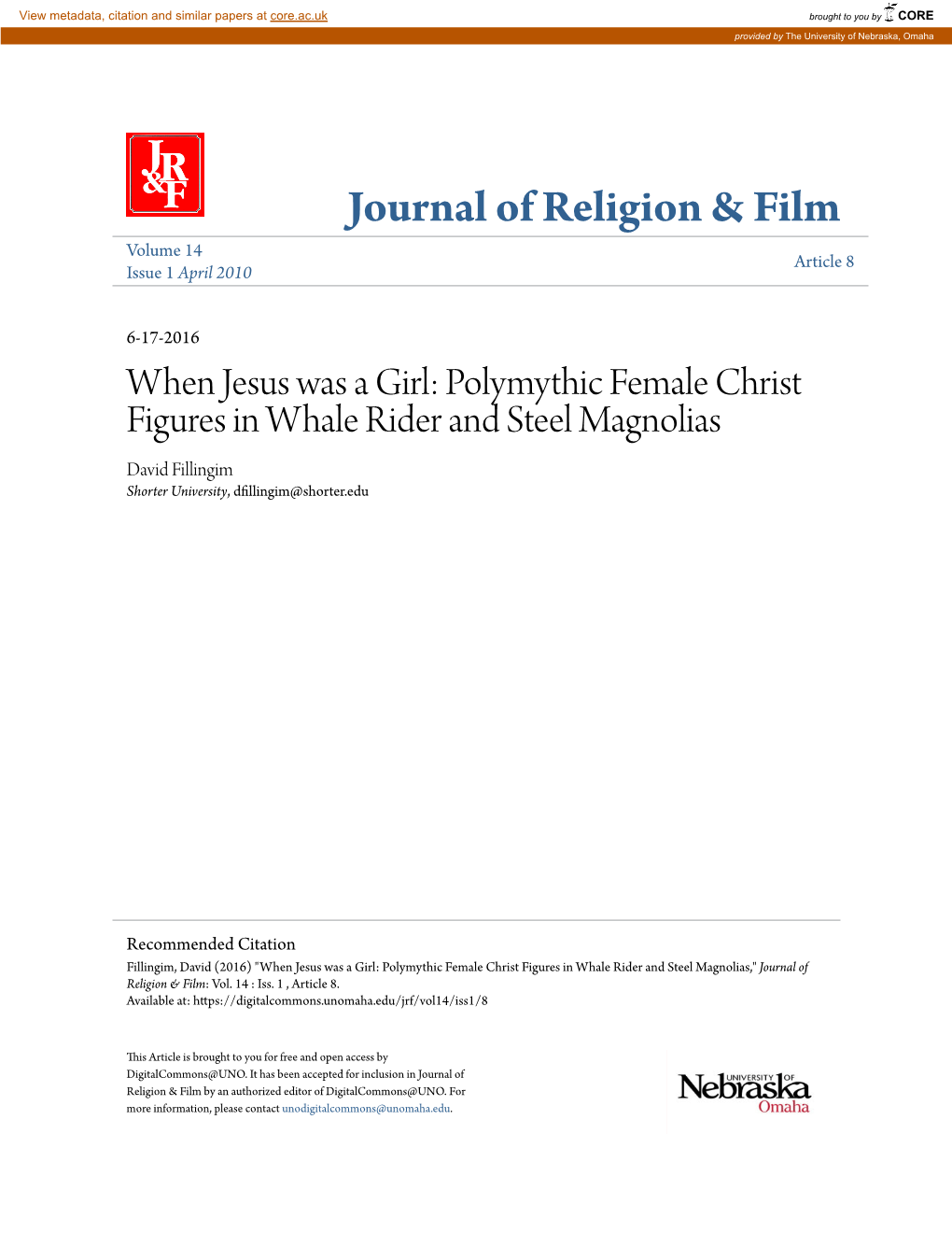 When Jesus Was a Girl: Polymythic Female Christ Figures in Whale Rider and Steel Magnolias David Fillingim Shorter University, Dfillingim@Shorter.Edu