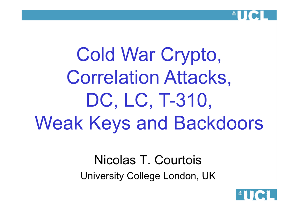 Cold War Crypto, Correlation Attacks, DC, LC, T-310, Weak Keys and Backdoors