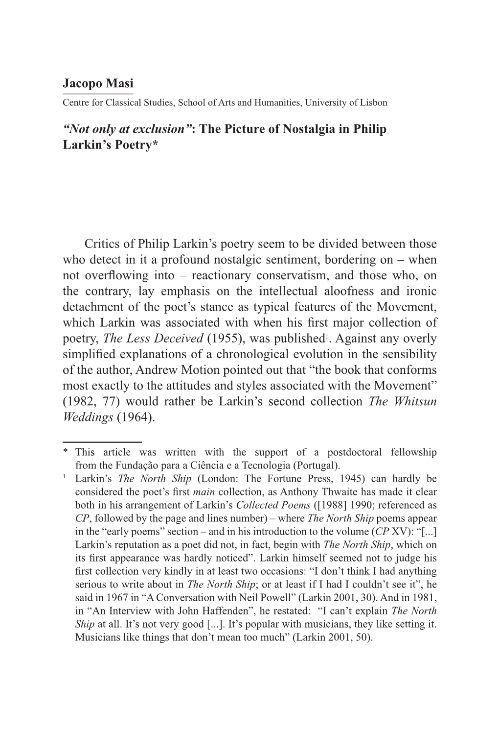 Critics of Philip Larkin's Poetry Seem to Be Divided Between Those Who Detect in It a Profound Nostalgic Sentiment, Bordering