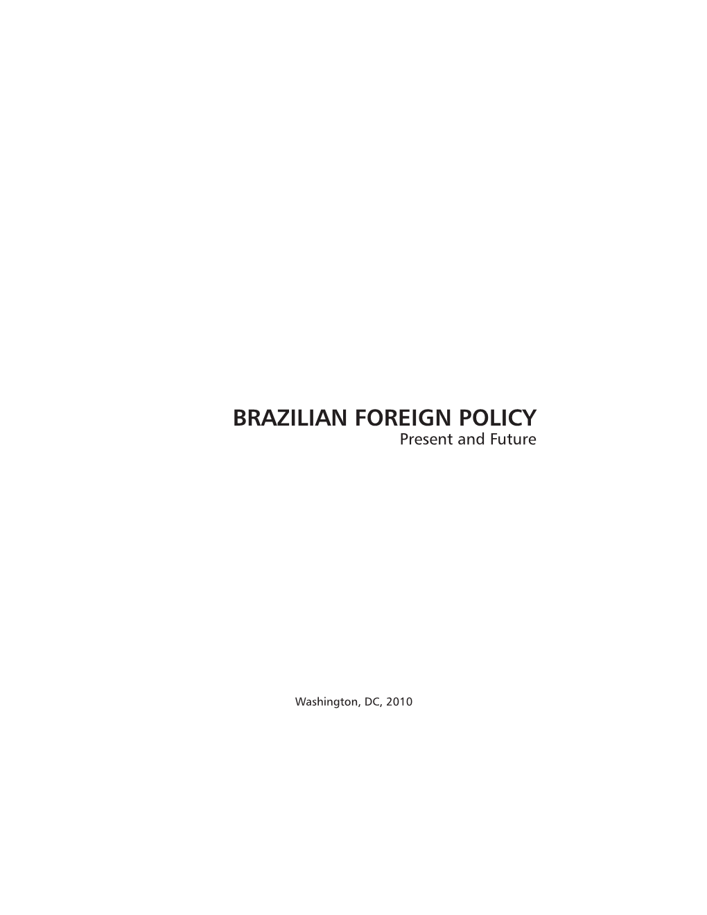 BRAZILIAN FOREIGN POLICY Present and Future