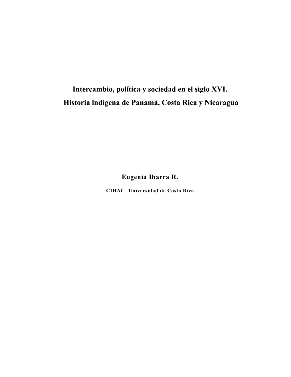 Intercambio, Política Y Sociedad En El Siglo XVI. Historia Indígena De Panamá, Costa Rica Y Nicaragua