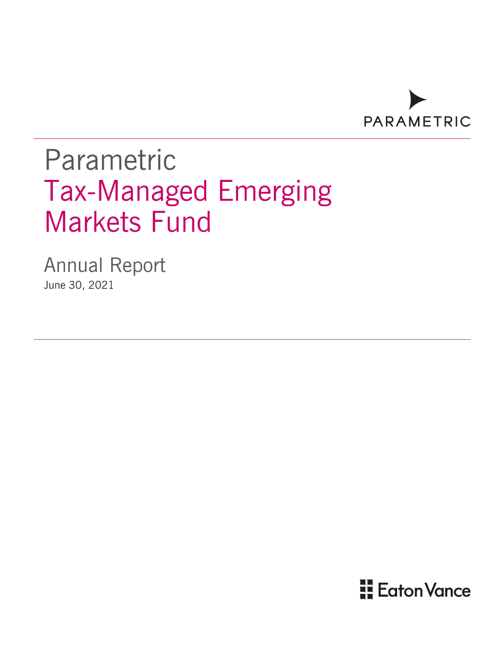 Parametric Tax-Managed Emerging Markets Fund Annual Report June 30, 2021 Commodity Futures Trading Commission Registration