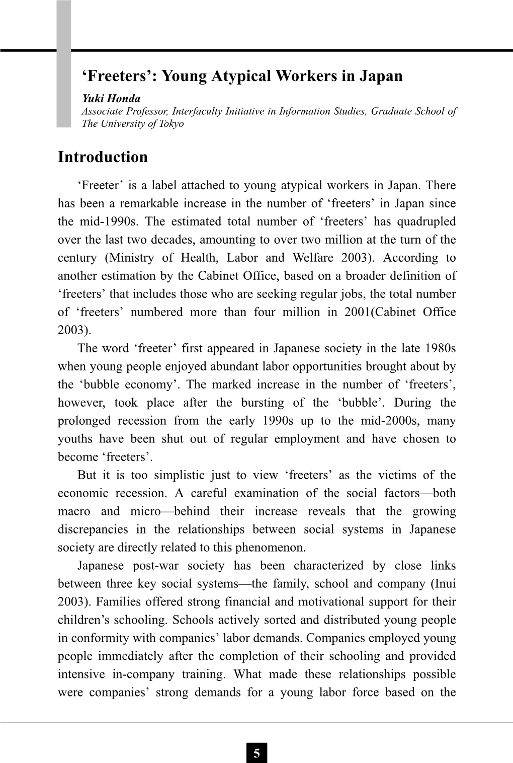 Freeters’: Young Atypical Workers in Japan Yuki Honda Associate Professor, Interfaculty Initiative in Information Studies, Graduate School of the University of Tokyo