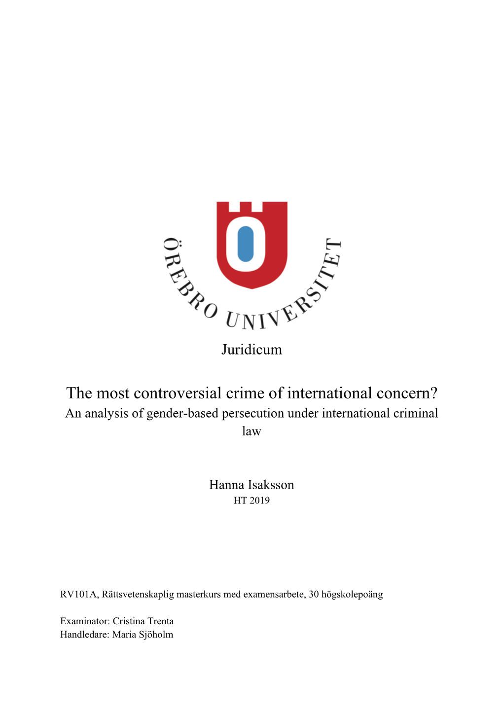 The Most Controversial Crime of International Concern? an Analysis of Gender-Based Persecution Under International Criminal Law