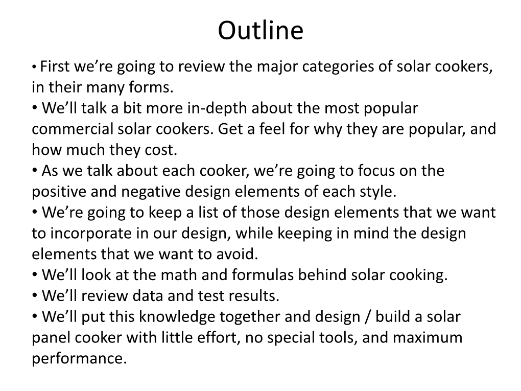 Outline • First We’Re Going to Review the Major Categories of Solar Cookers, in Their Many Forms