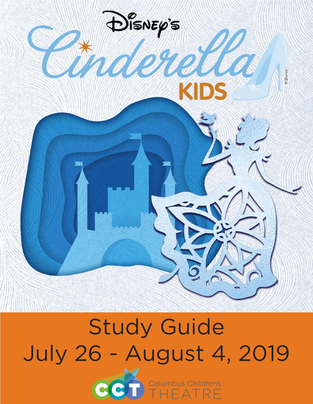Cinderella KIDS! Within Our Study Guide You Will Find Helpful Tips to Prepare Your Students to Experience and Talk About the Performance