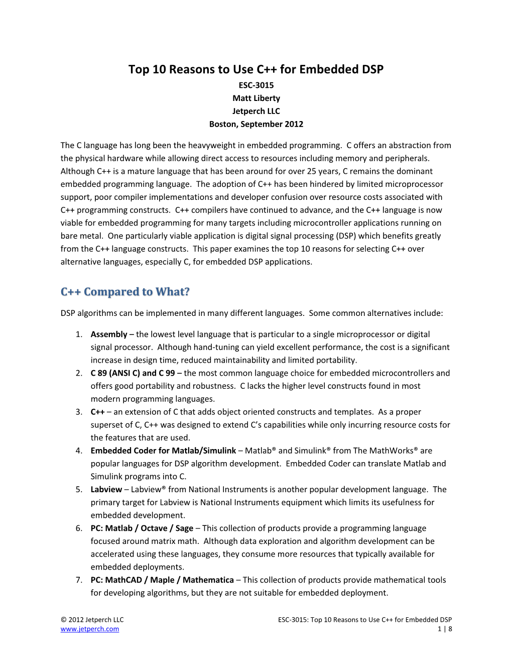 Top 10 Reasons to Use C++ for Embedded DSP ESC-3015 Matt Liberty Jetperch LLC Boston, September 2012