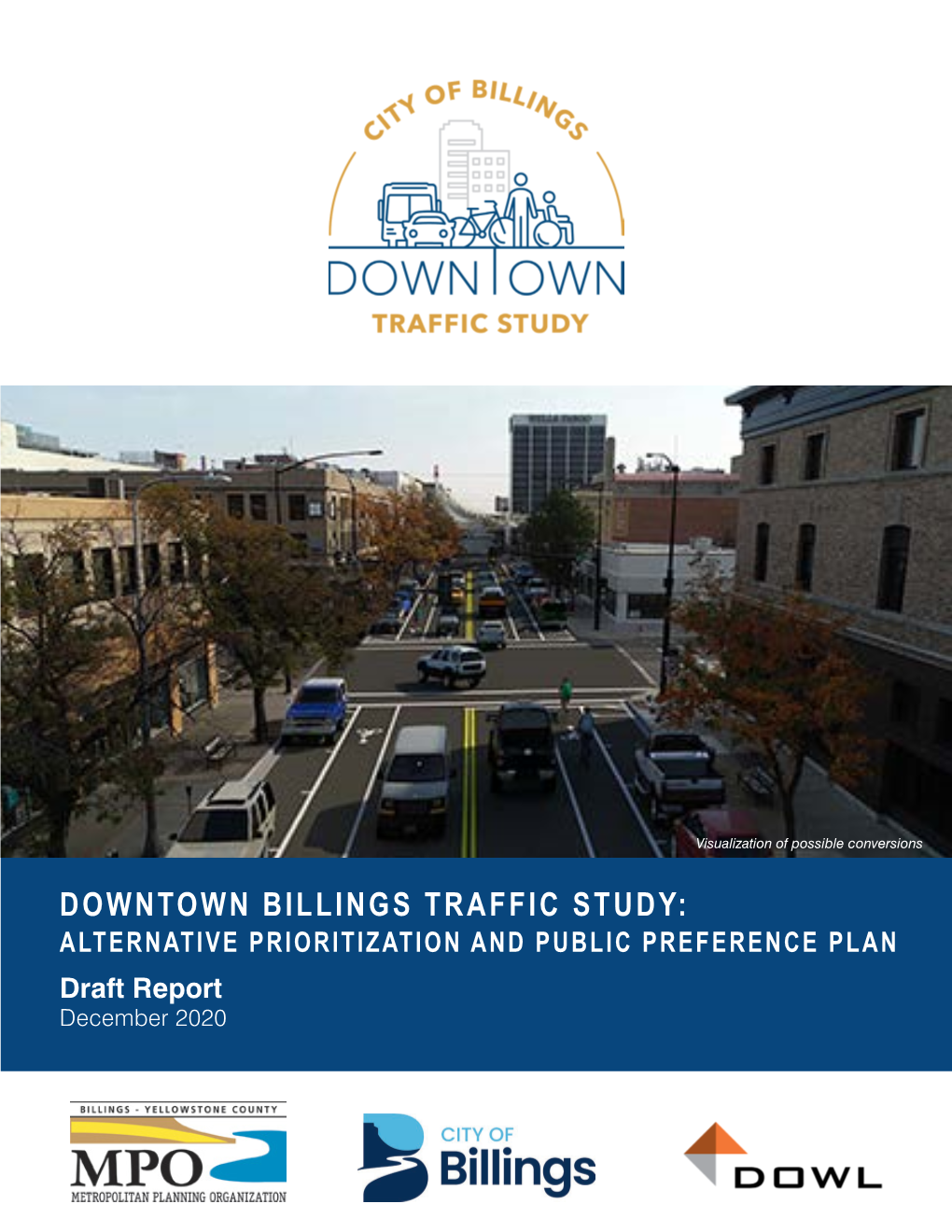 DOWNTOWN BILLINGS TRAFFIC STUDY: ALTERNATIVE PRIORITIZATION and PUBLIC PREFERENCE PLAN Draft Report December 2020 CONTENTS