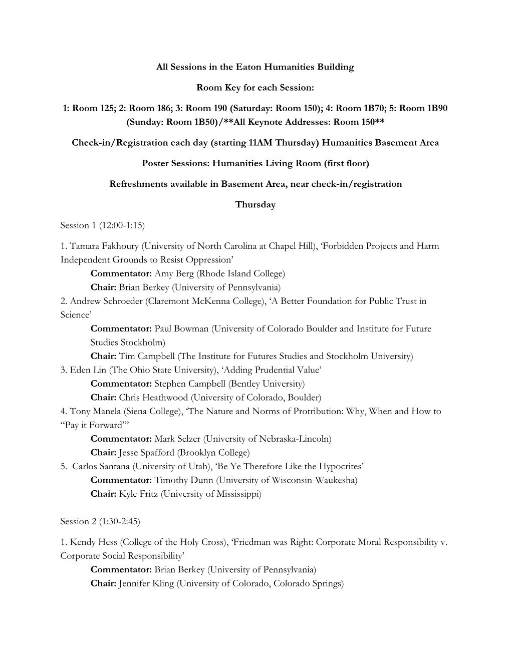 All Sessions in the Eaton Humanities Building Room Key for Each Session: 1: Room 125; 2: Room 186; 3: Room 190 (Saturday: Ro