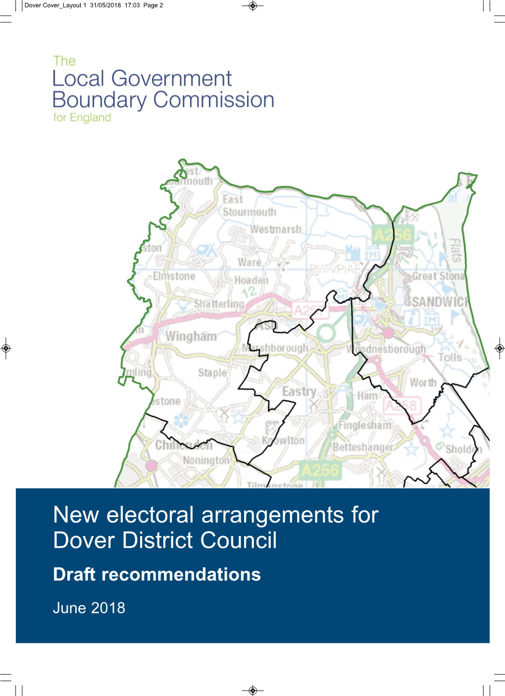 New Electoral Arrangements for Dover District Council Draft Recommendations June 2018 Dover Cover Layout 1 31/05/2018 17:03 Page 3