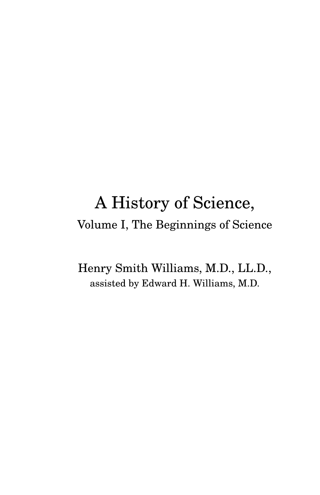 A History of Science, Volume I, the Beginnings of Science