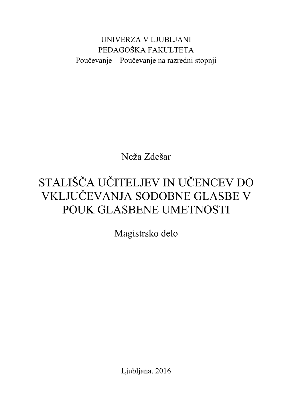 Stališča Učiteljev in Učencev Do Vključevanja Sodobne Glasbe V Pouk Glasbene Umetnosti