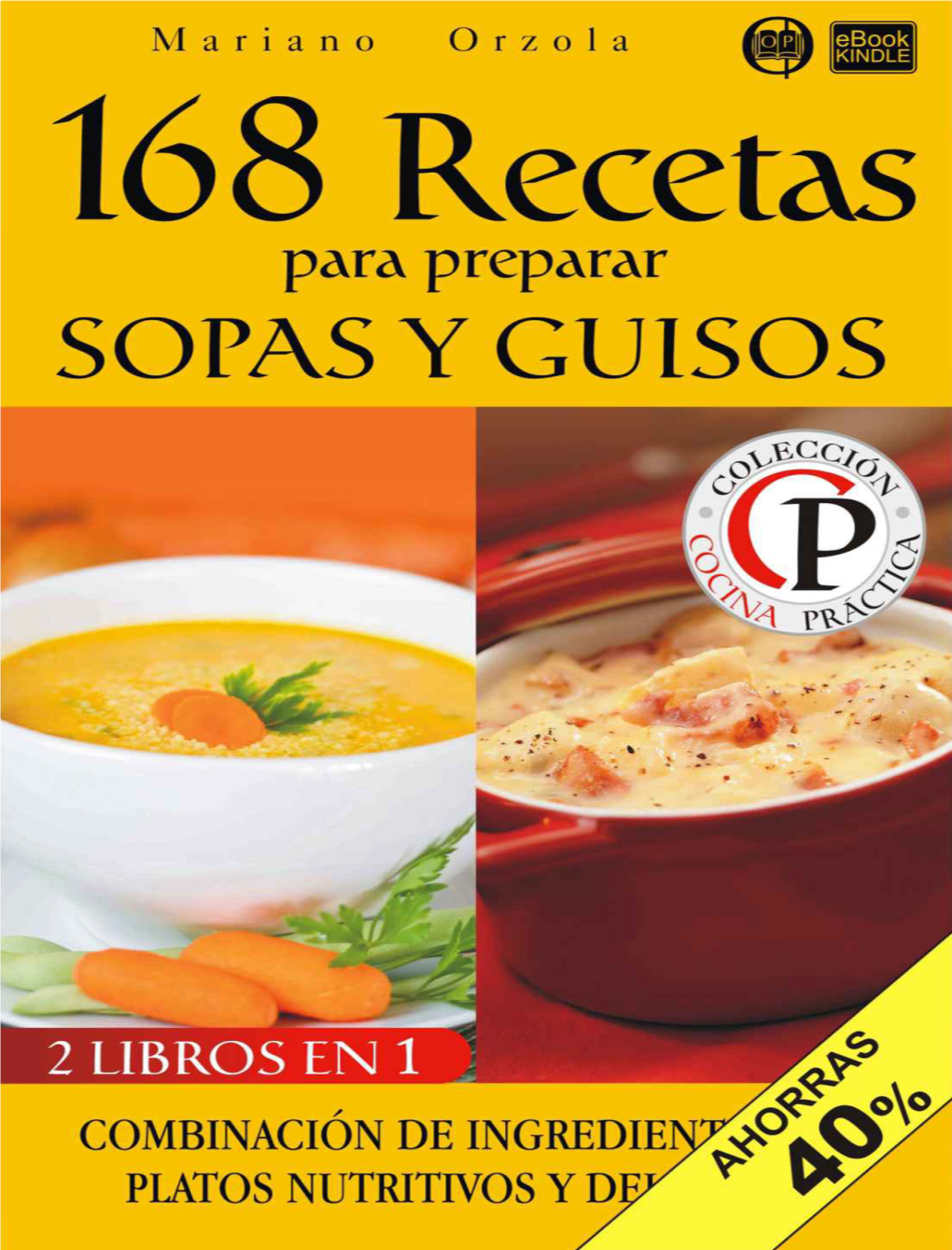 168 Recetas Para Preparar Sopas Y Guisos Colección Cocina Práctica – Edición 2 En 1 - Ebook Kindle