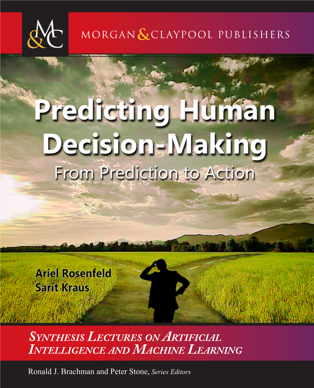 PREDICTING HUMAN DECISION-MAKING MORGAN & CLAYPOOL Series ISSN: 1939-4608 ISSN: Series Synthesis