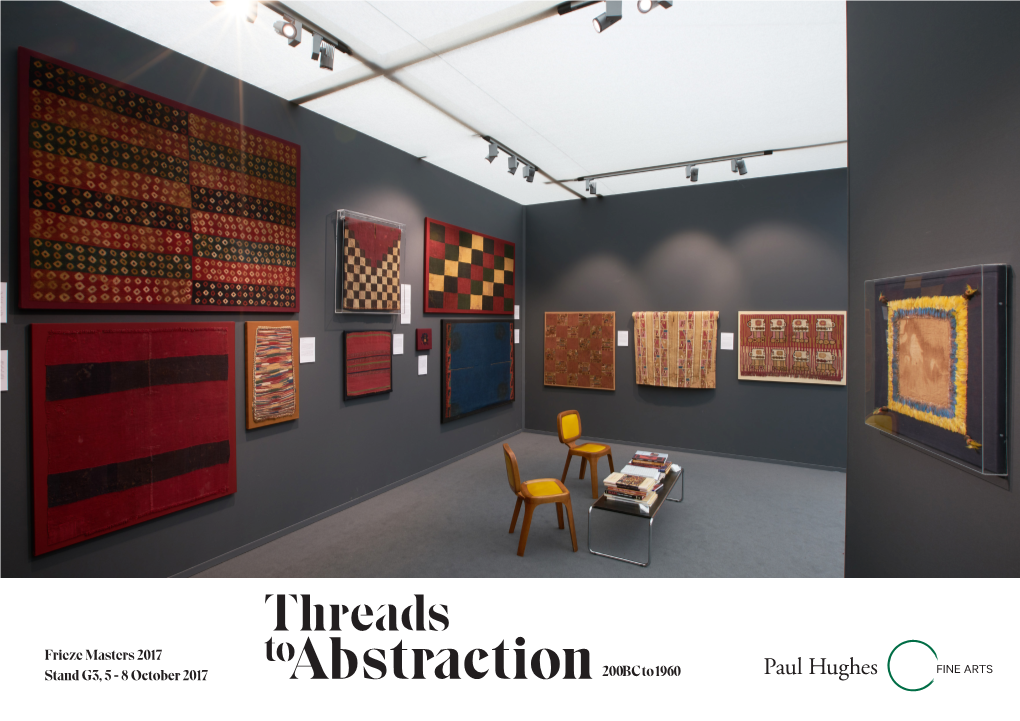 Threads Frieze Masters 2017 to Stand G3, 5 - 8 October 2017 Abstraction 200BC to 1960 “Astonishing Pattern