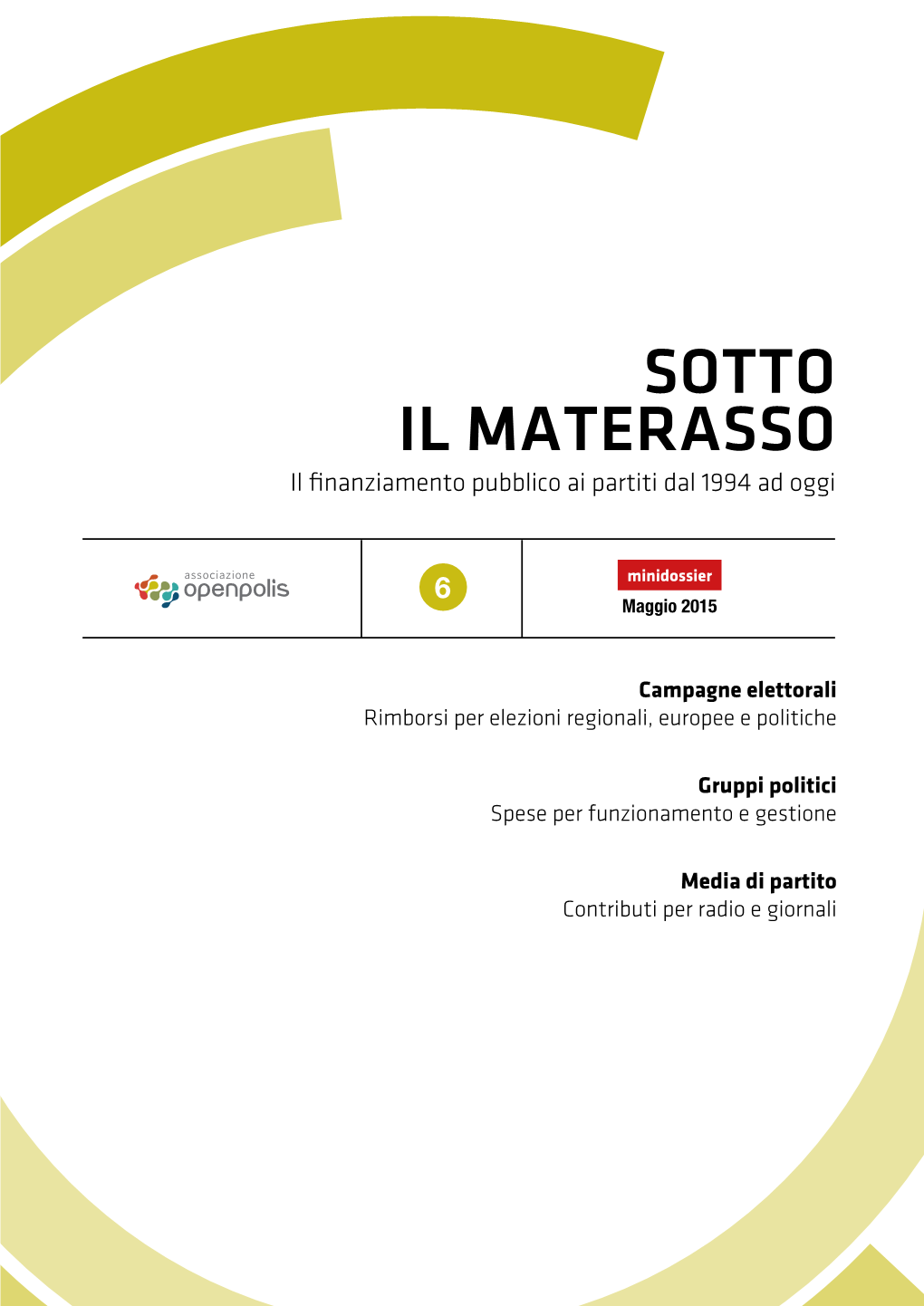 SOTTO IL MATERASSO Il Finanziamento Pubblico Ai Partiti Dal 1994 Ad Oggi