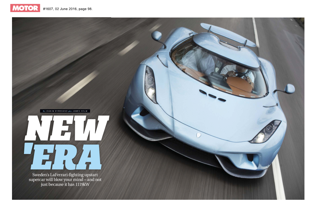 Sweden's Laferrari-Fighting Upstart Supercar Will Blow Your Mind – and Not Just Because It Has 1119Kw #1607, 02 June 2016, Page 100