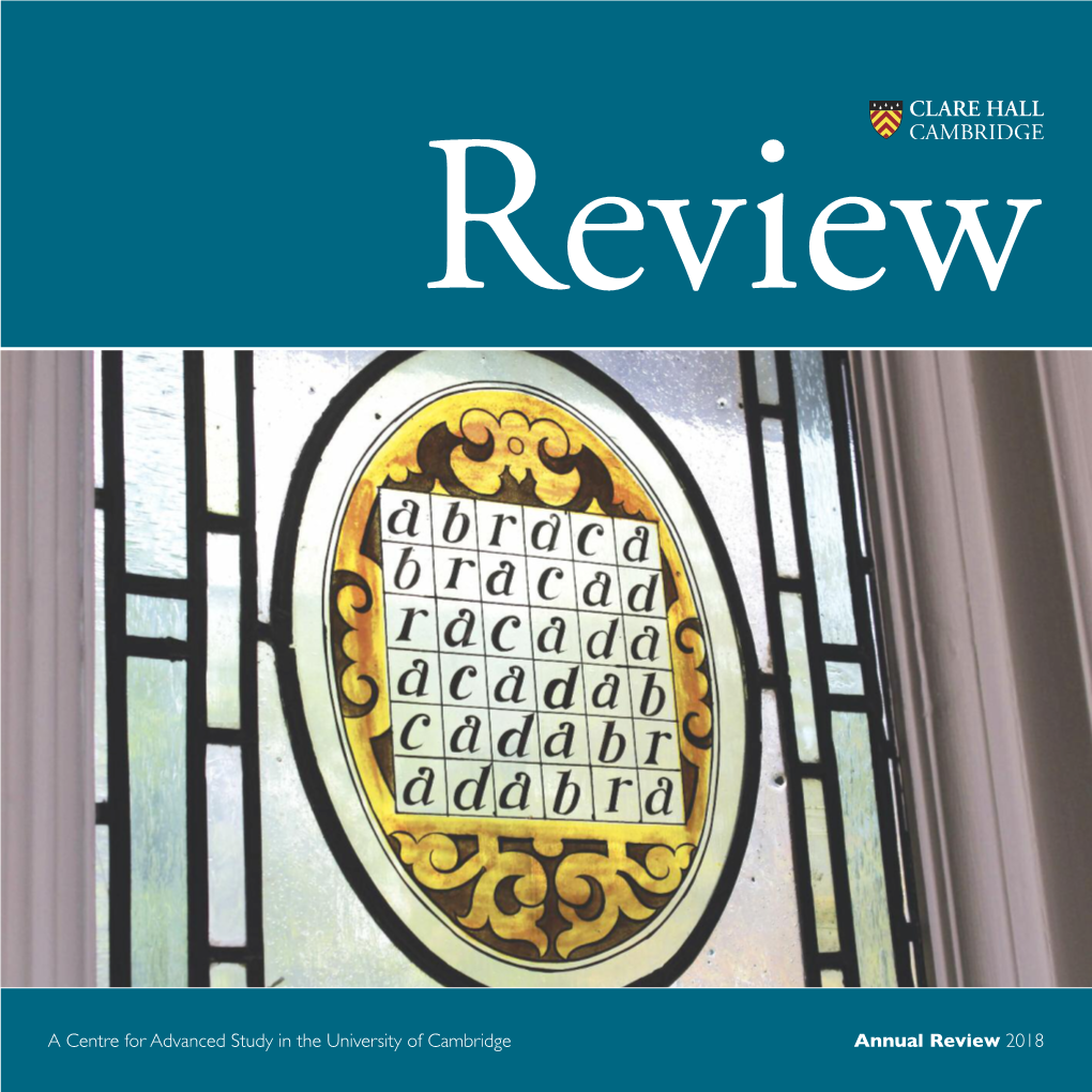 A Centre for Advanced Study in the University of Cambridge Annual Review 2018 President’S Letter 2