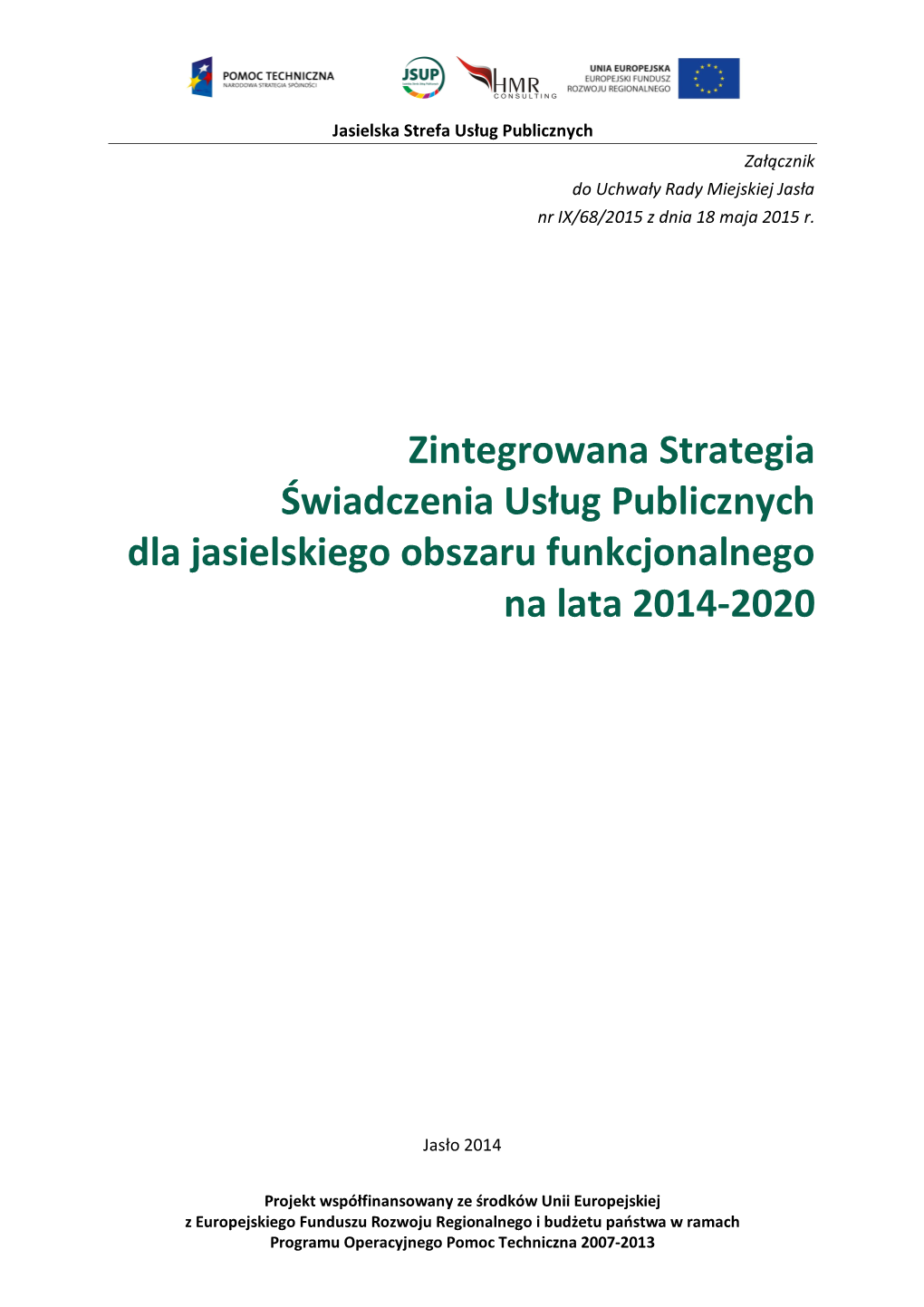 Zintegrowana Strategia Świadczenia Usług Publicznych Dla Jasielskiego Obszaru Funkcjonalnego Na Lata 2014-2020