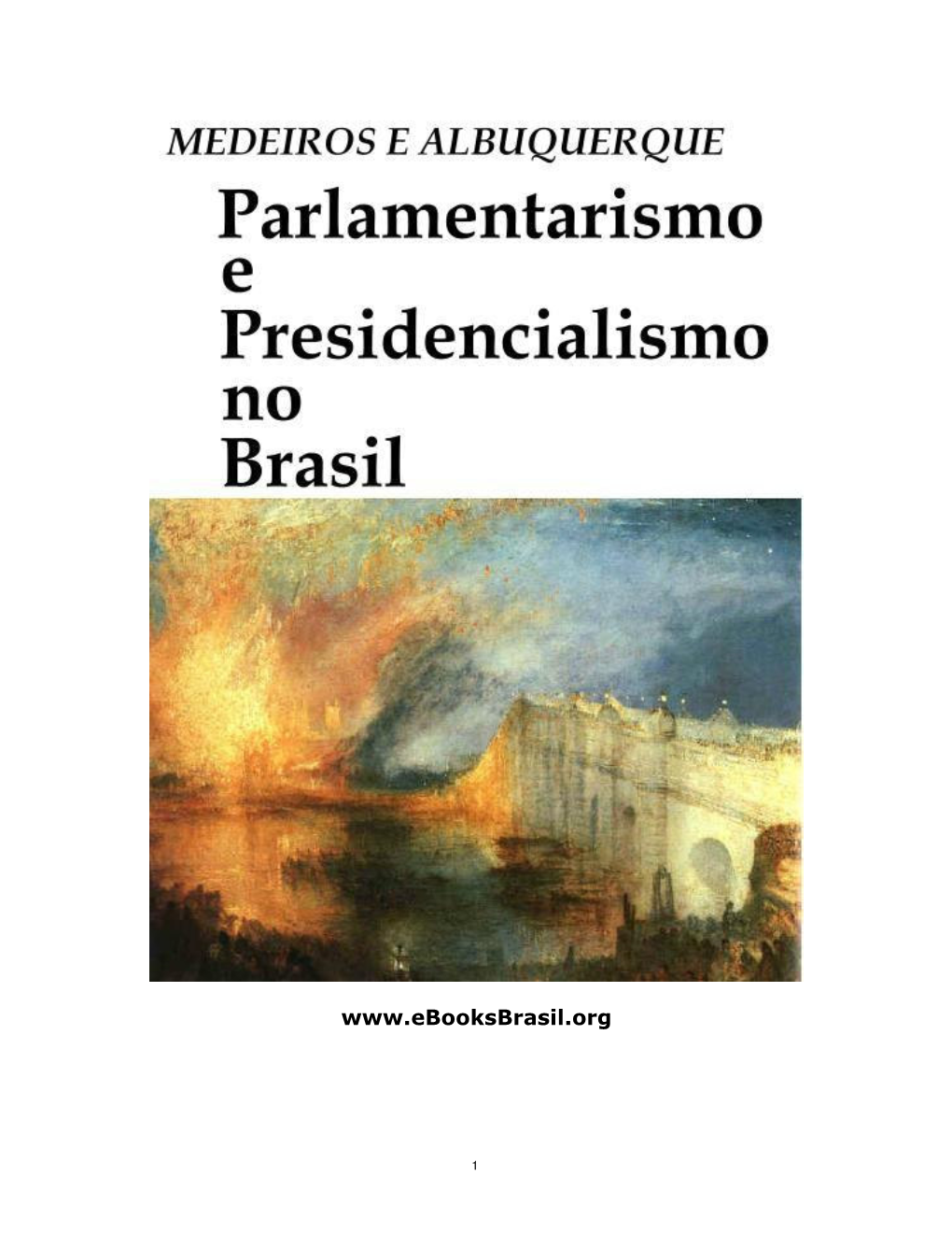 Parlamentarismo E Presidencialismo No Brasil M Edeiros E Albuquerque (1867-1934)