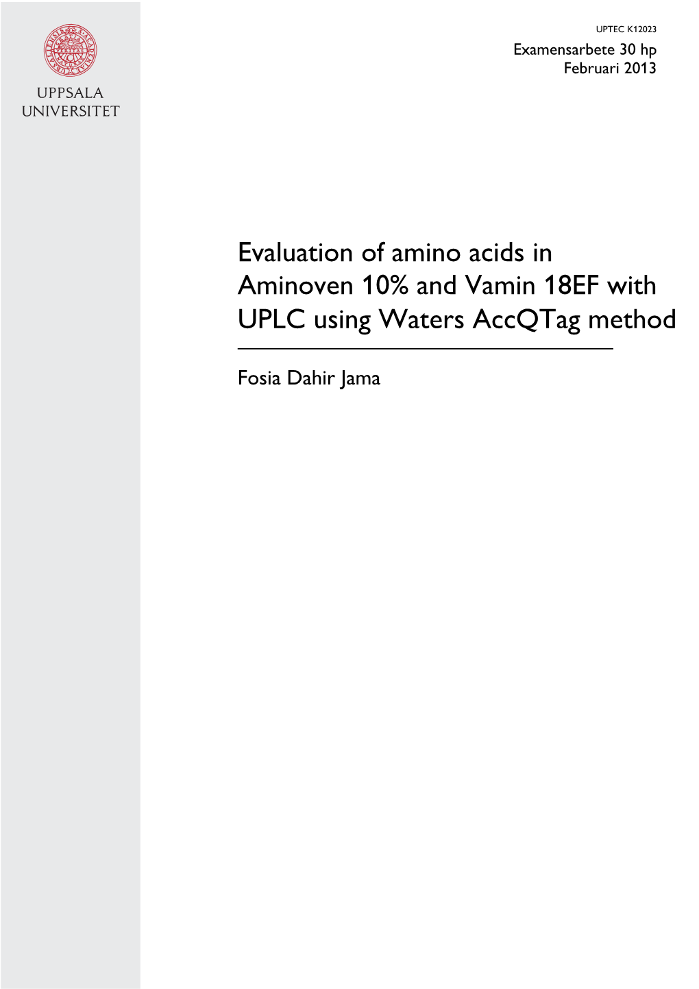 Evaluation of Amino Acids in Aminoven 10% and Vamin 18EF with UPLC Using Waters Accqtag Method