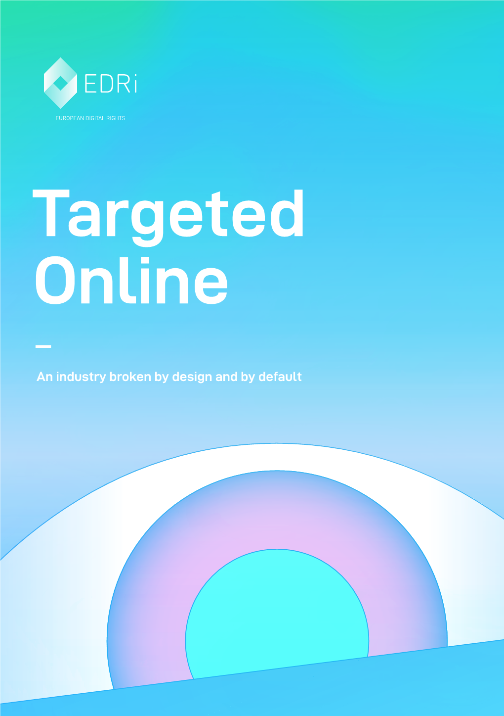 Targeted Online: an Industry Broken by Design and by Default