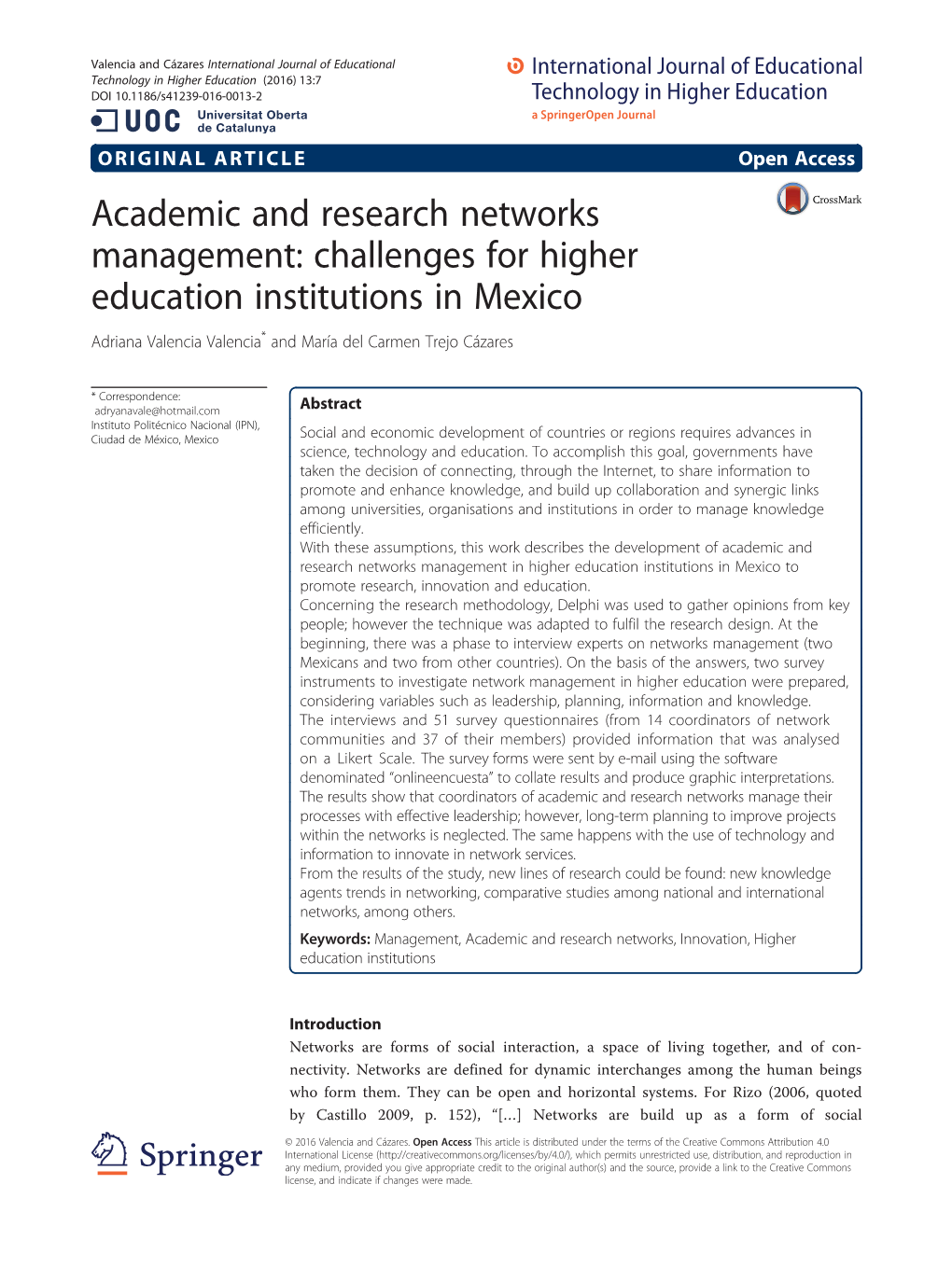 Academic and Research Networks Management: Challenges for Higher Education Institutions in Mexico Adriana Valencia Valencia* and María Del Carmen Trejo Cázares