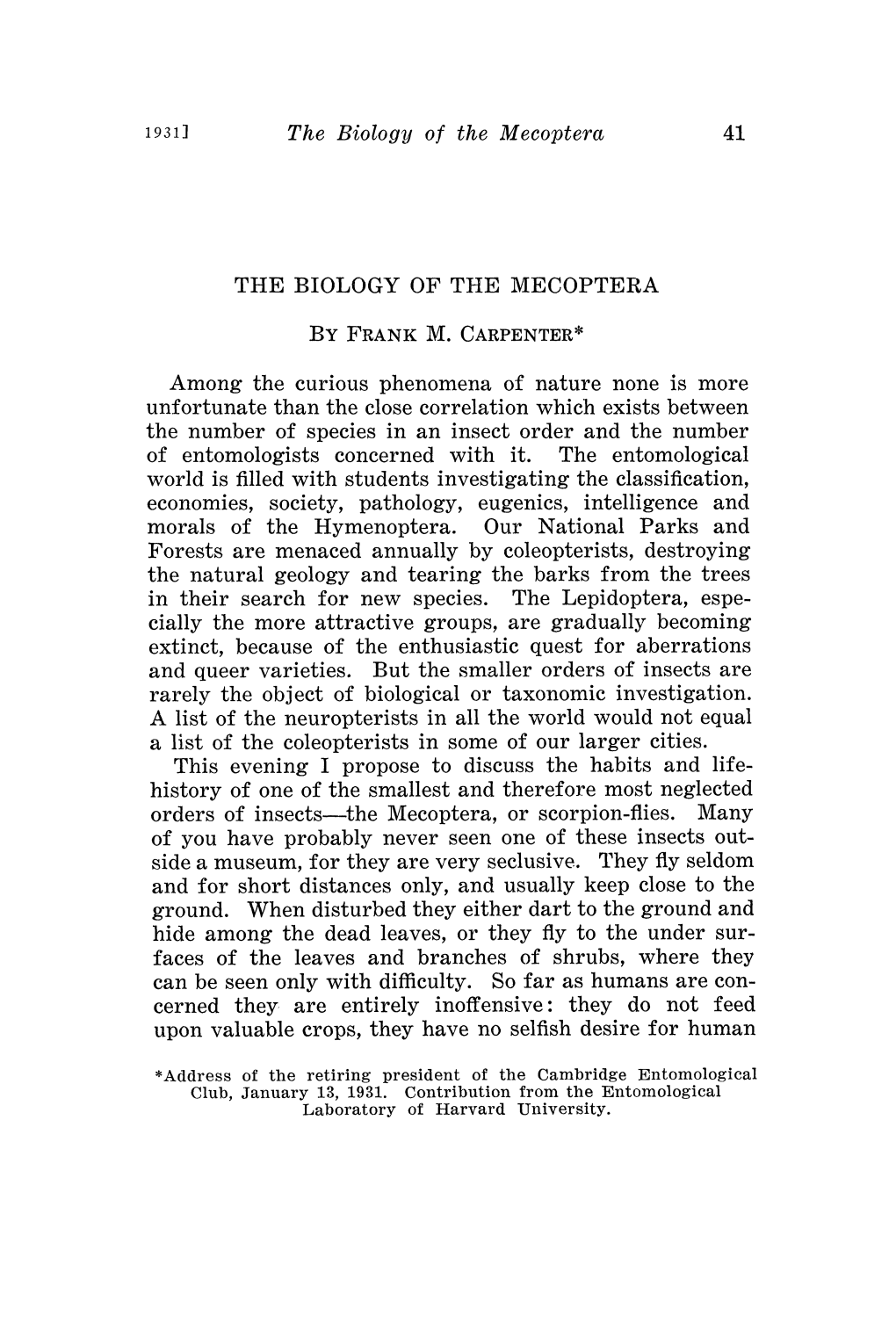 The Biology of the Mecoptera the BIOLOGY of the MECOPTERA FRANK V[. CARPENTER* Morals of the Hymenoptera. Our National Parks