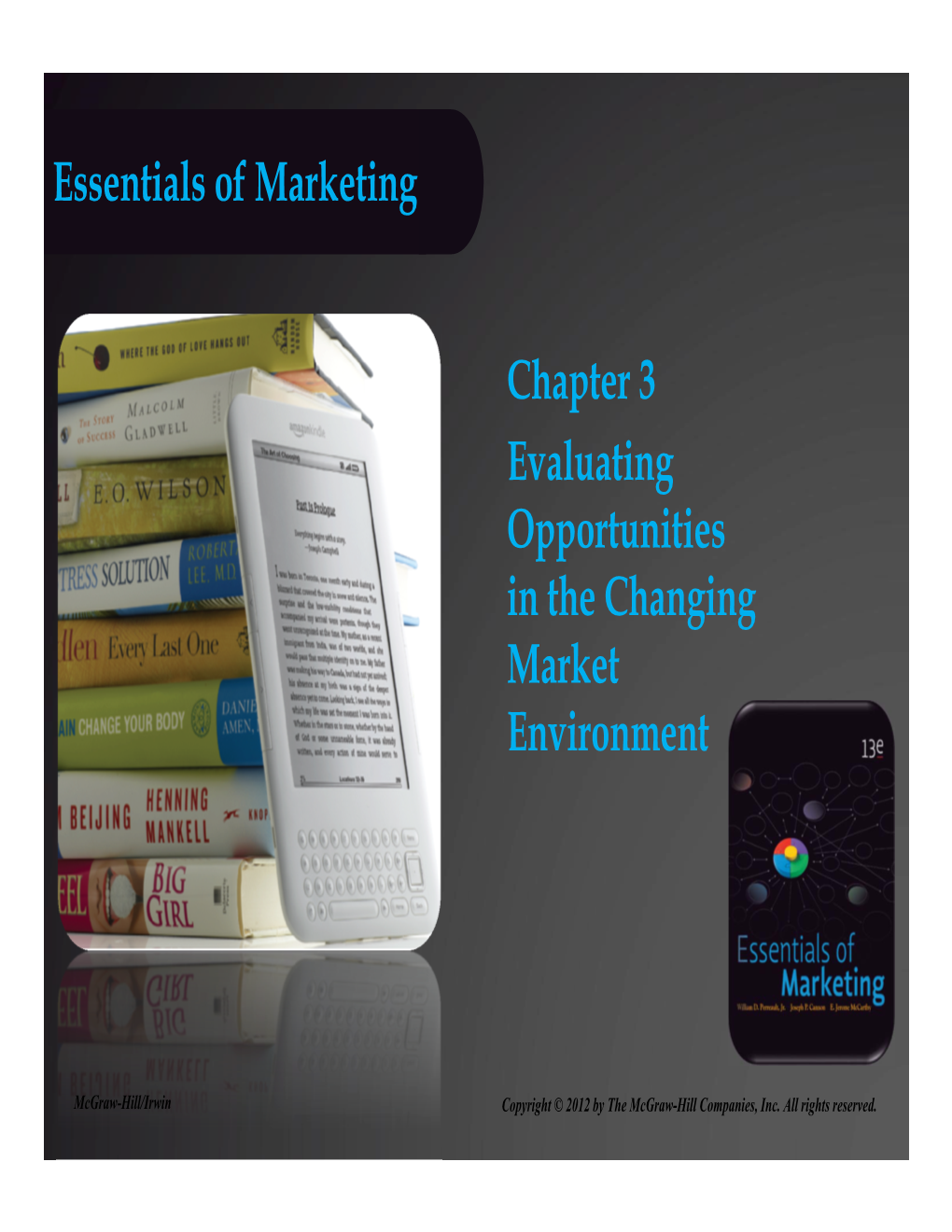 Essentials of Marketing Chapter 3 Evaluating Opportunities in the Changing Market Environment