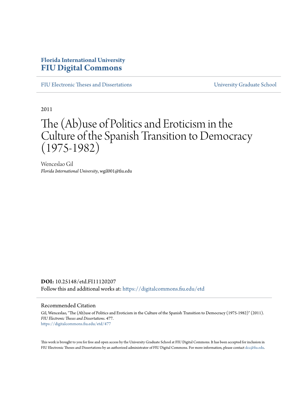 Use of Politics and Eroticism in the Culture of the Spanish Transition to Democracy (1975-1982) Wenceslao Gil Florida International University, Wgil001@Fiu.Edu