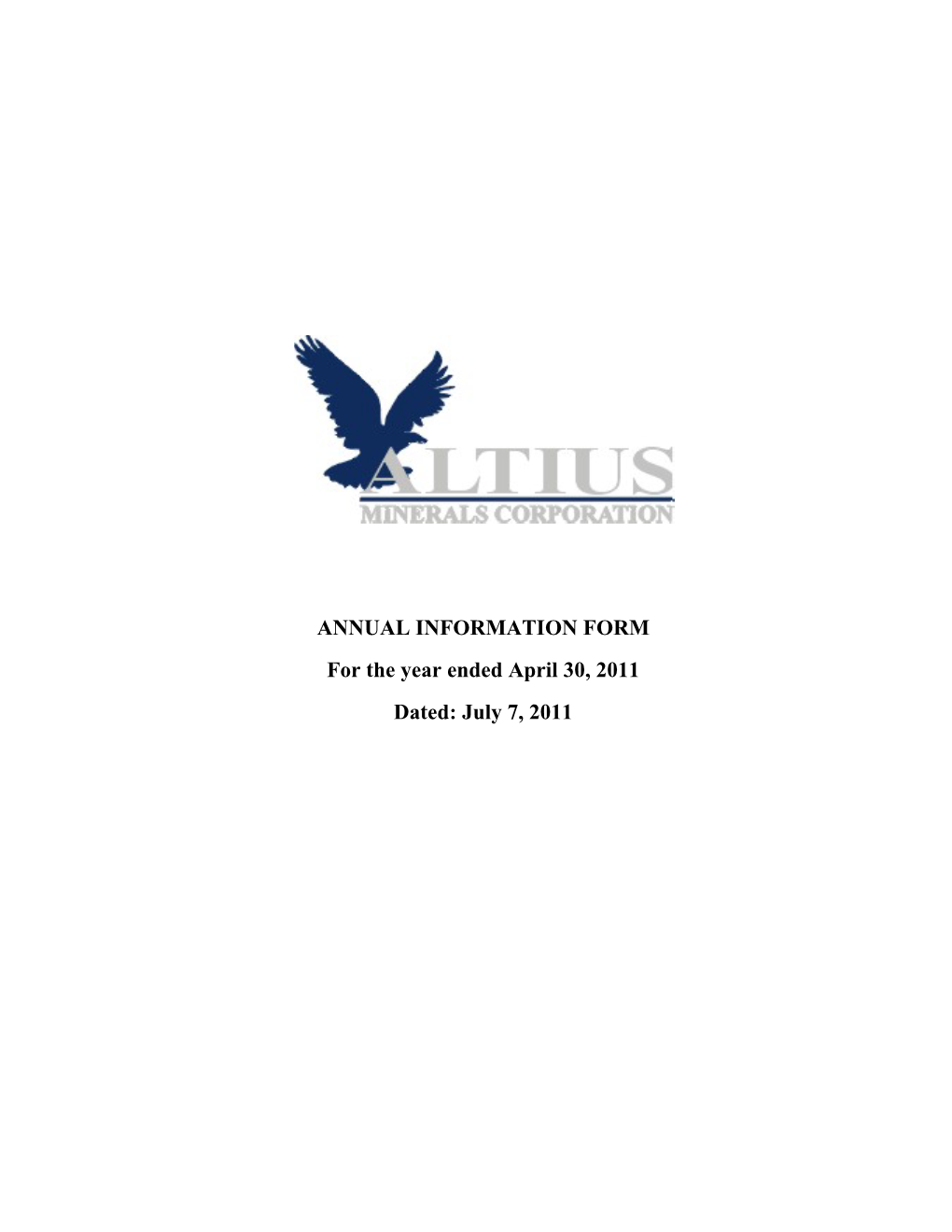 ANNUAL INFORMATION FORM for the Year Ended April 30, 2011 Dated: July 7, 2011 TABLE of CONTENTS