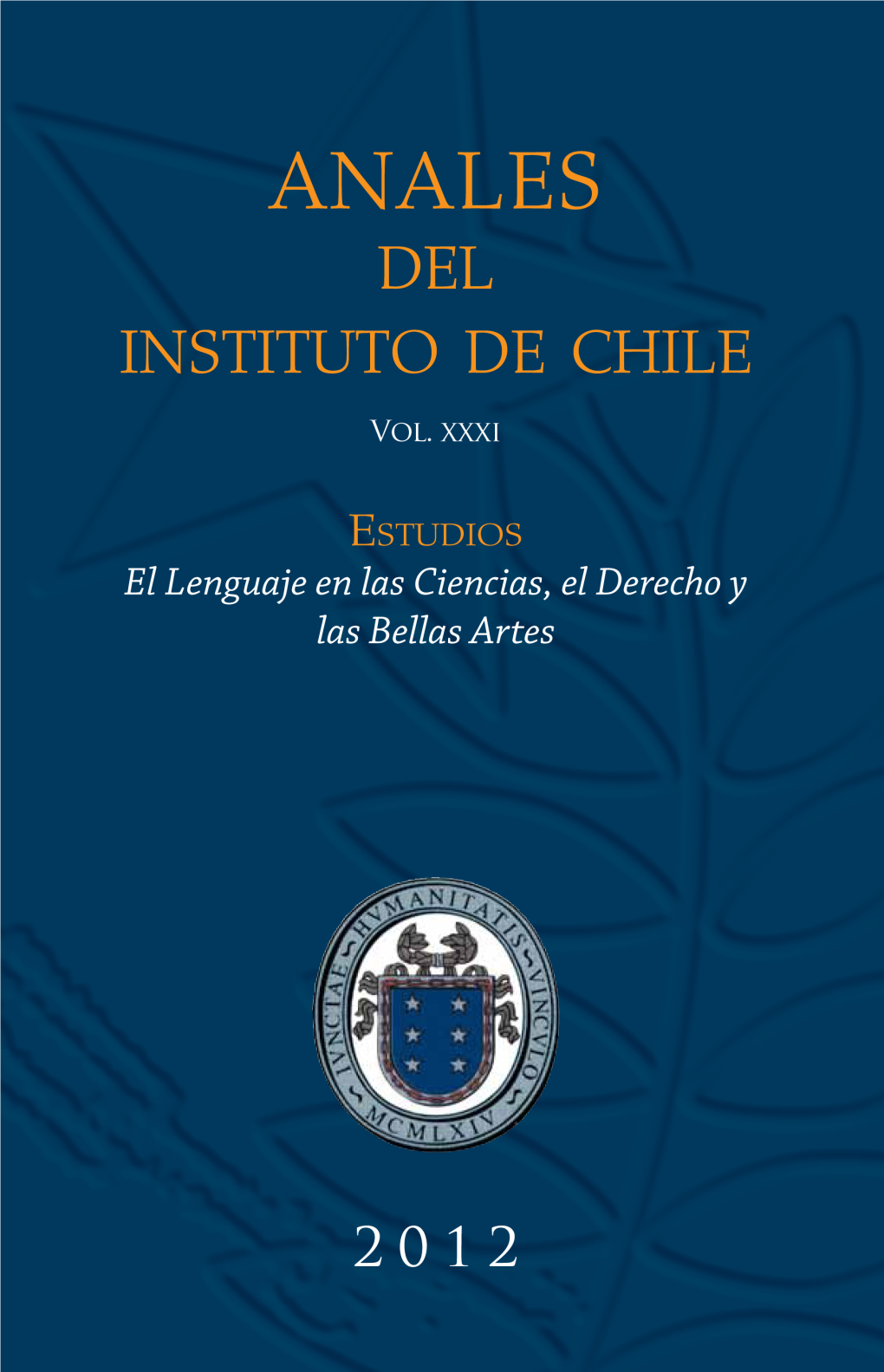 2012.Indd 1 22/11/2012 17:36:03 Anales 2012.Indd 2 22/11/2012 17:36:03 ANALES DEL INSTITUTO DE CHILE