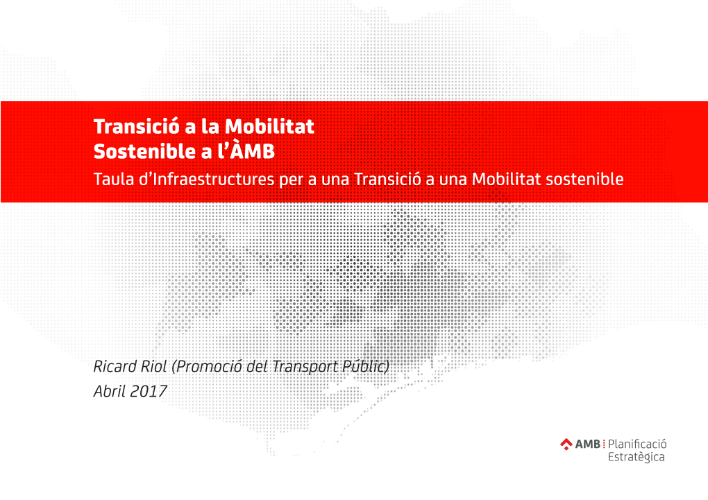 Transició a La Mobilitat Sostenible a L’ÀMB Taula D’Infraestructures Per a Una Transició a Una Mobilitat Sostenible