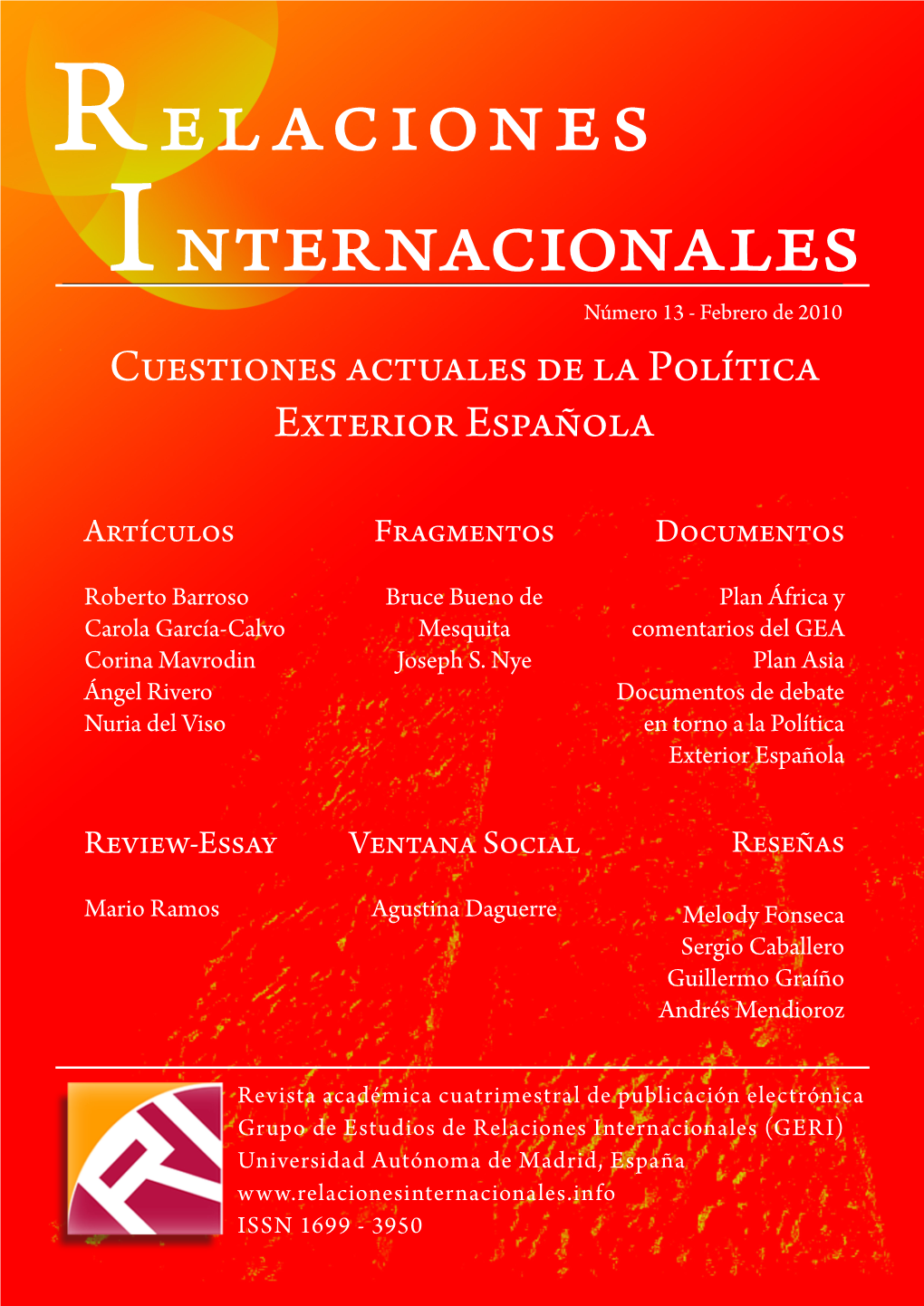 Relaciones Internacionales (GERI) Universidad Autónoma De Madrid, España ISSN 1699 - 3950 R E L a C I O N E S I Nternacionales