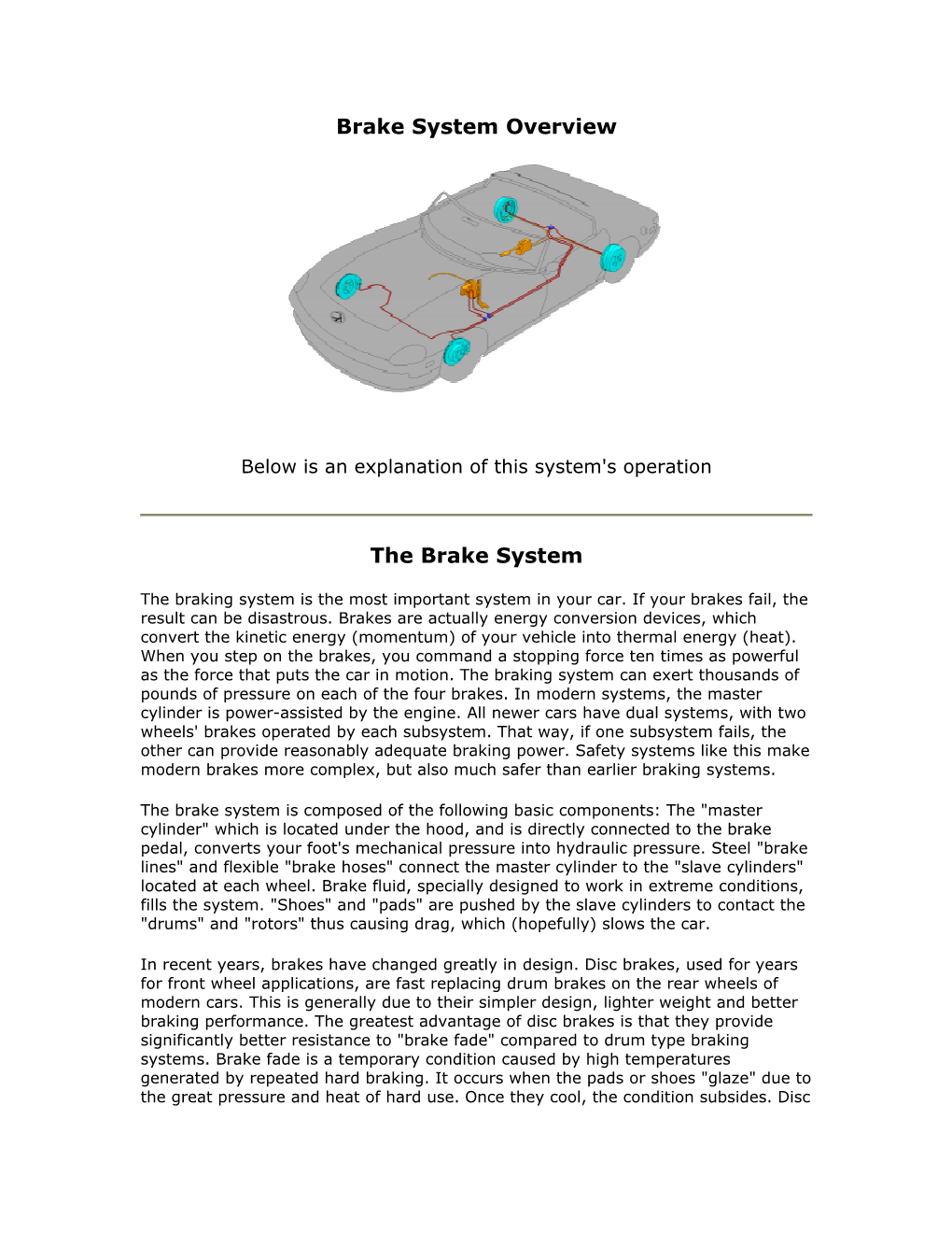 Brake System Overview the Brake System