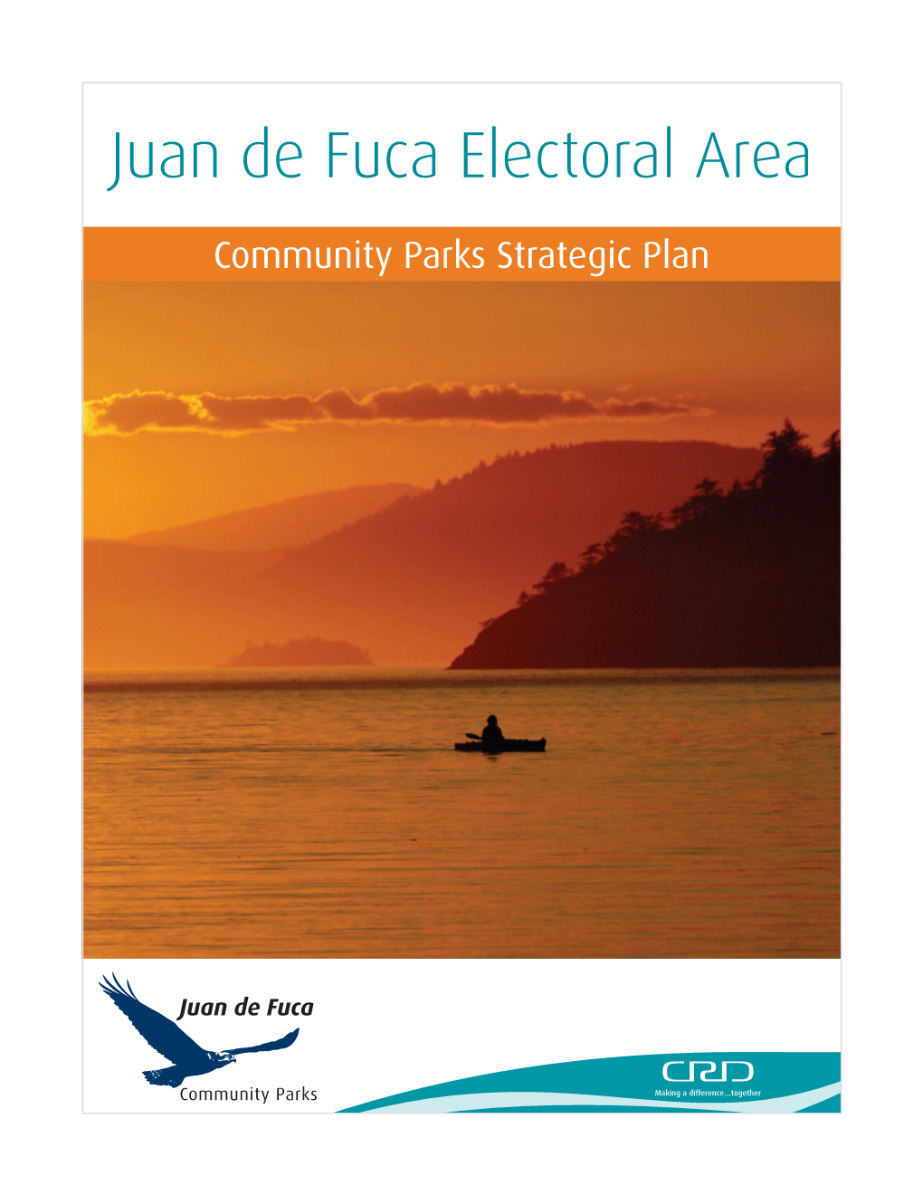 Juan De Fuca Electoral Area Community Parks Strategic Plan Represents the Culmination of That Work