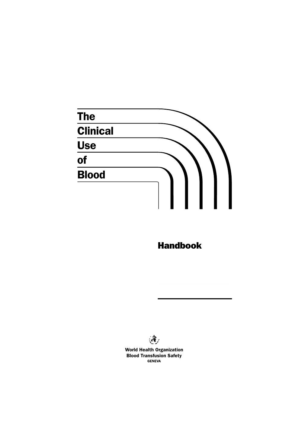 The Clinical Use of Blood Handbook
