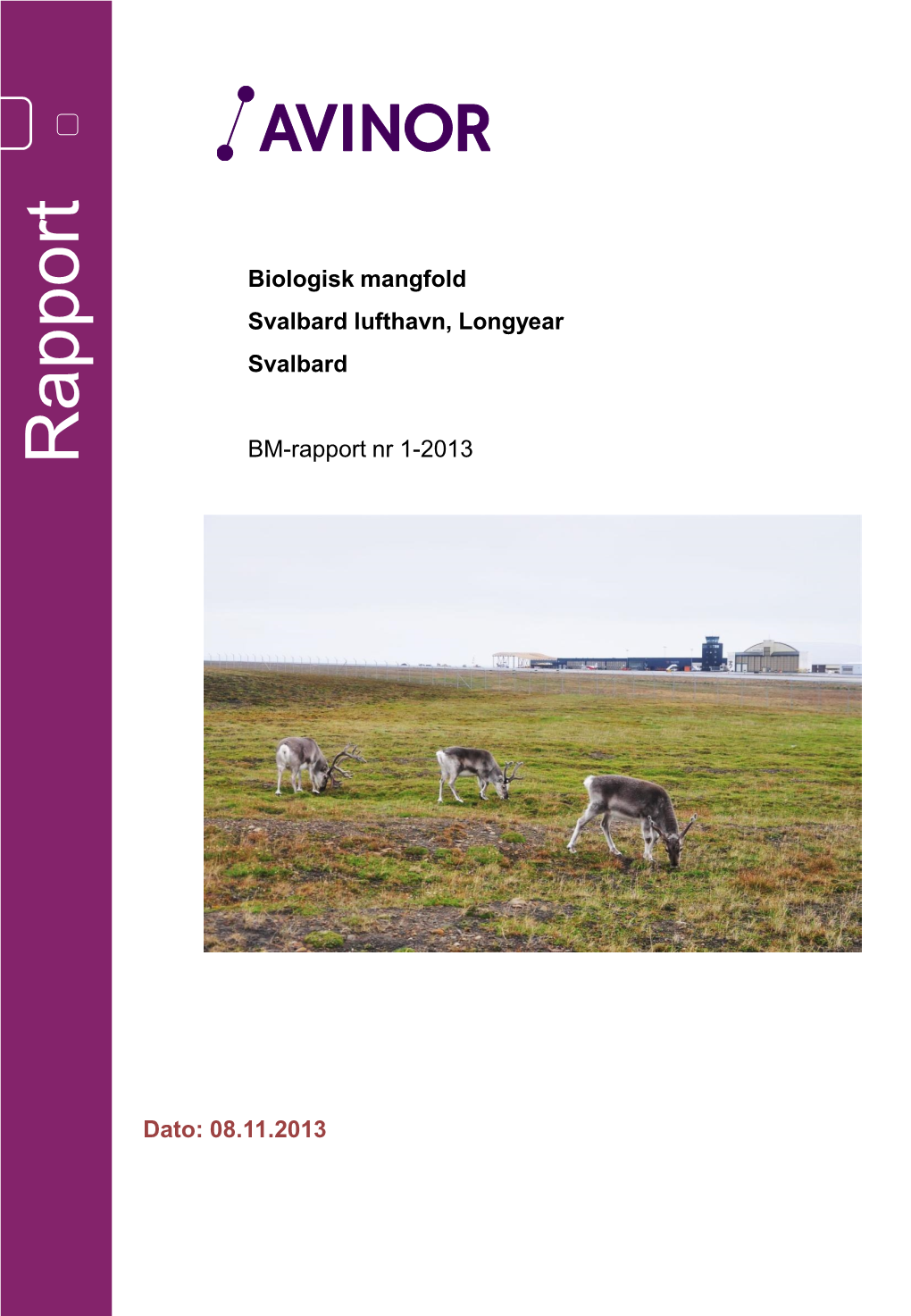 Rapport Dato: 08.11.2013 BM Svalbard Svalbard Lufthavn, Longyear Biologisk Mangfold - Rapport