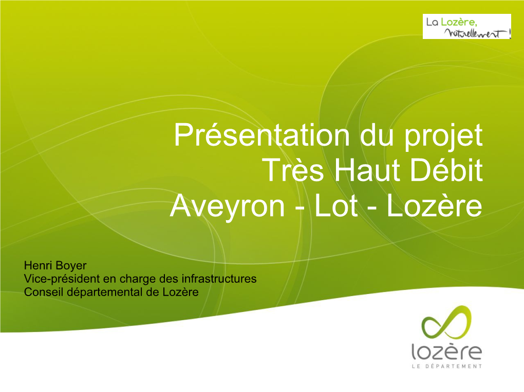 Présentation Du Projet Très Haut Débit Aveyron - Lot - Lozère