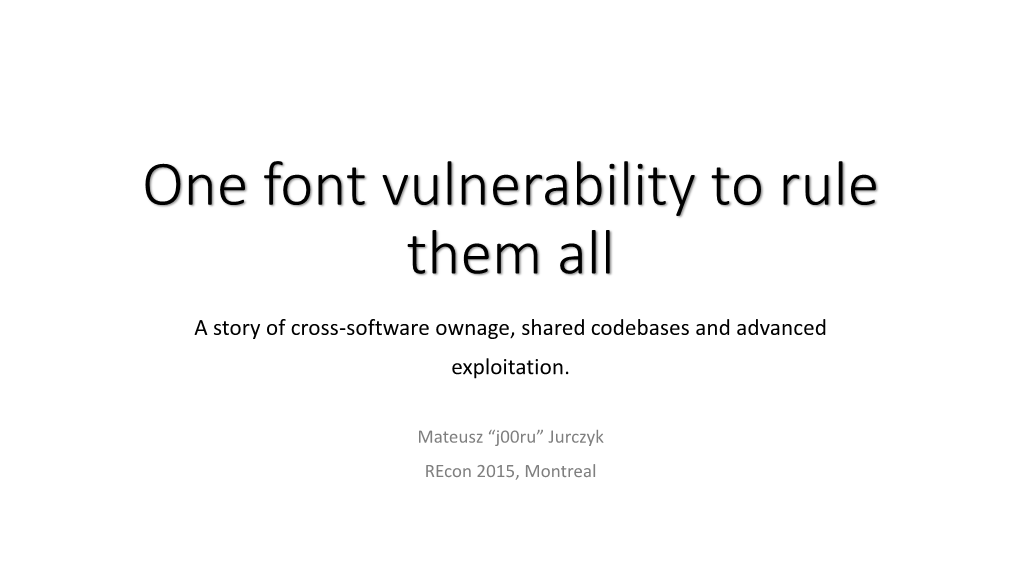 One Font Vulnerability to Rule Them All