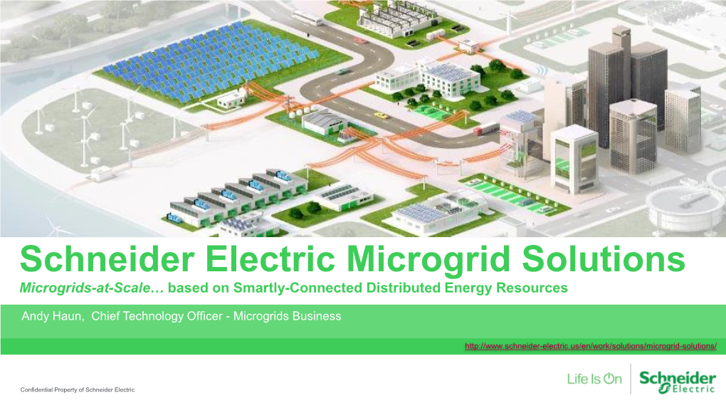 Schneider Electric Microgrid Solutions Microgrids-At-Scale… Based on Smartly-Connected Distributed Energy Resources