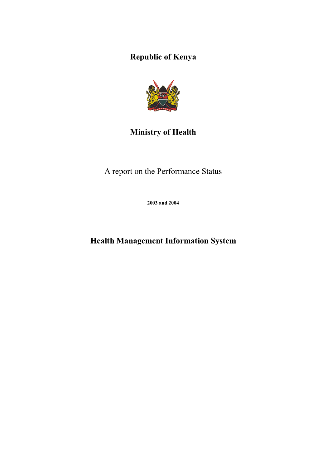 Republic of Kenya Ministry of Health a Report on the Performance Status
