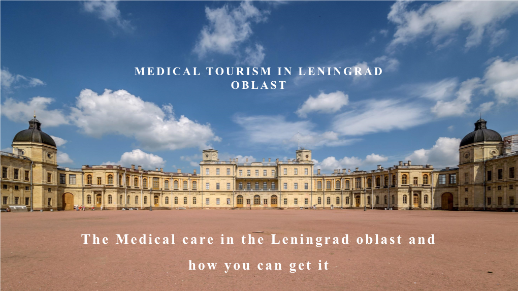 The Medical Care in the Leningrad Oblast and How You Can Get It